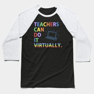 Teachers Can Do It Virtually Baseball T-Shirt